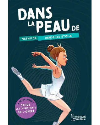 Livre Hachette Dans la peau de Mathilde Danseuse étoile