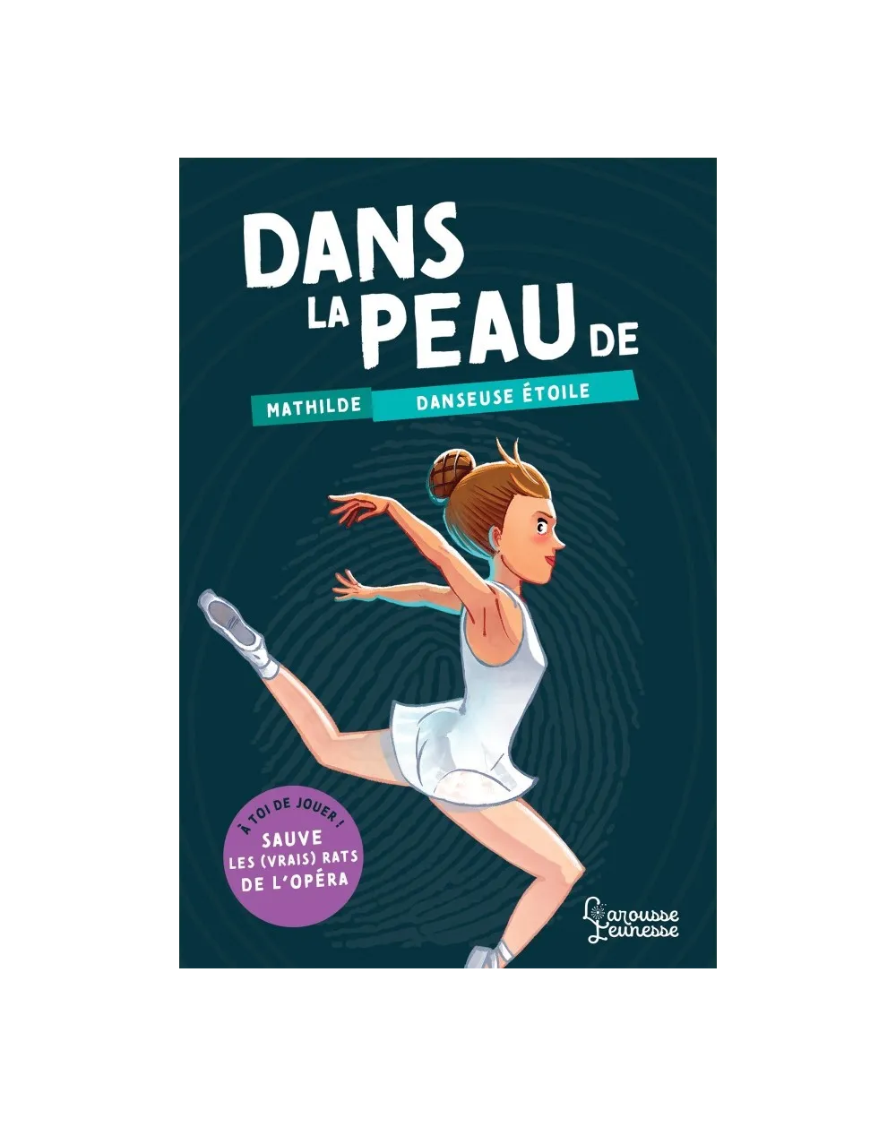 Livre Hachette Dans la peau de Mathilde Danseuse étoile